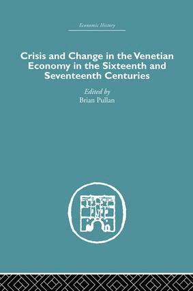 Brian Pullan - Crisis and Change in the Venetian Economy in the Sixteenth and Seventeenth Centuries, Häftad