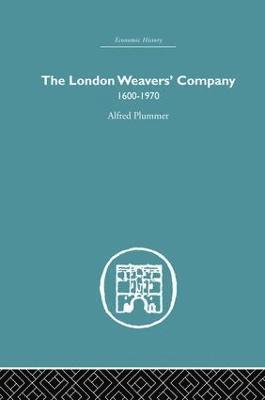 The London Weaver's Company 1600 - 1970 1