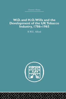 B.W.E Alford - W.D. & H.O. Wills and the development of the UK tobacco Industry, Häftad