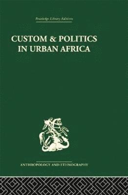bokomslag Custom and Politics in Urban Africa