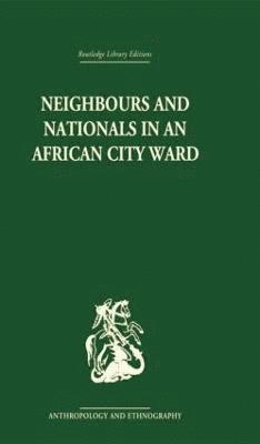 David Parkin - Neighbours and Nationals in an African City Ward, Häftad