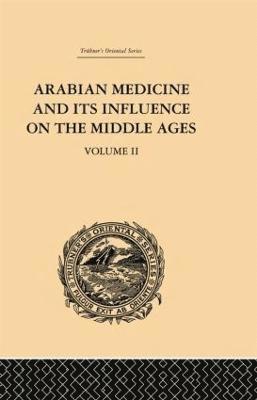 Donald Campbell - Arabian Medicine and its Influence on the Middle Ages: Volume II, Häftad