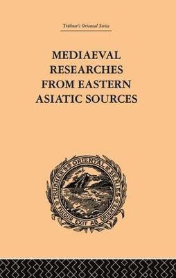 bokomslag Mediaeval Researches from Eastern Asiatic Sources