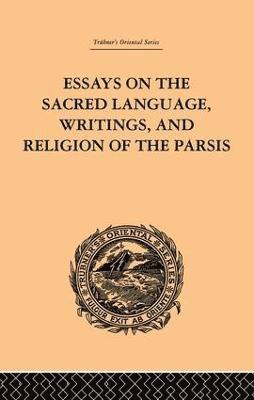 Martin Haug - Essays on the Sacred Language, Writings, and Religion of the Parsis, Häftad