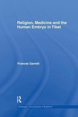 Religion, Medicine and the Human Embryo in Tibet 1