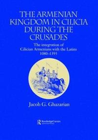 bokomslag Armenian Kingdom in Cilicia During the Crusades