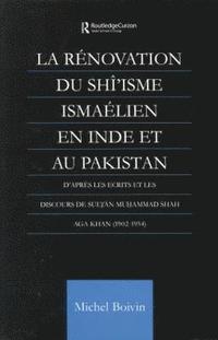 bokomslag La Renovation du Shi'isme Ismaelien En Inde Et Au Pakistan