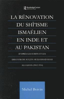 La Renovation du Shi'isme Ismaelien En Inde Et Au Pakistan 1