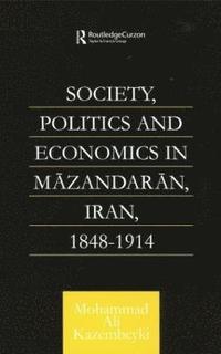 bokomslag Society, Politics and Economics in Mazandaran, Iran 1848-1914