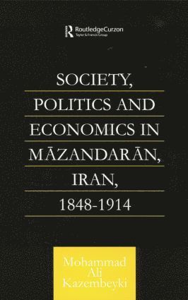 bokomslag Society, Politics and Economics in Mazandaran, Iran 1848-1914