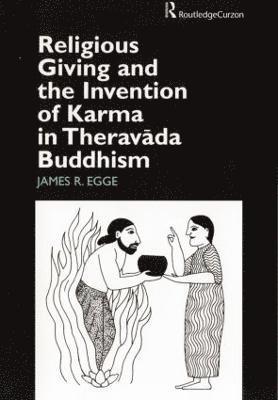 bokomslag Religious Giving and the Invention of Karma in Theravada Buddhism