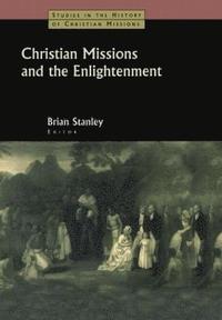 bokomslag Christian Missions and the Enlightenment