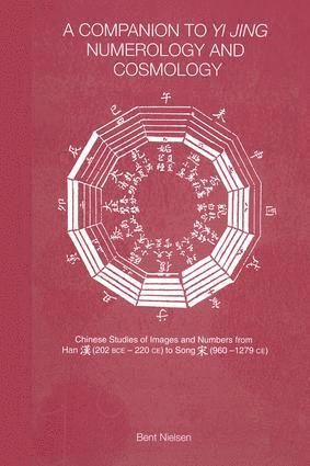 Bent Nielsen - Companion to Yi jing Numerology and Cosmology, Häftad