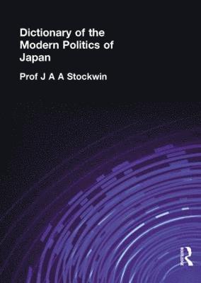 Dictionary of the Modern Politics of Japan 1