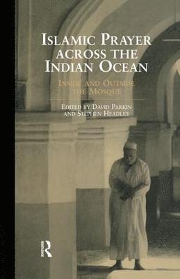 Stephen Headley, David Parkin - Islamic Prayer Across the Indian Ocean, Häftad