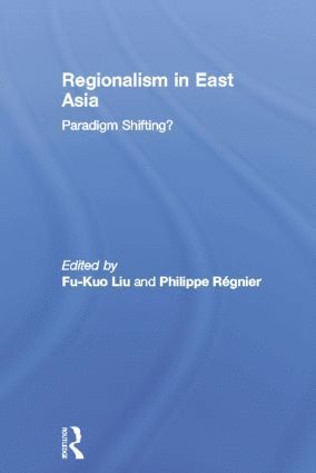 Fu-kuo Liu, Philippe Regnier, Fu-Kuo Liu - Regionalism in East Asia, Häftad