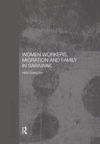 bokomslag Women Workers, Migration and Family in Sarawak