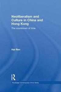 bokomslag Neoliberalism and Culture in China and Hong Kong