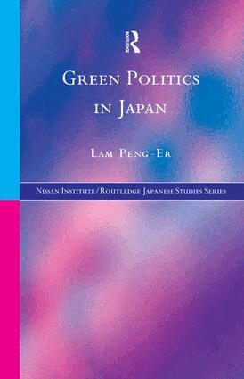 Lam Peng-Er - Green Politics in Japan, Häftad