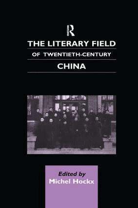 Michel Hockx - Literary Field of Twentieth Century China, Häftad
