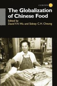 bokomslag The Globalisation of Chinese Food