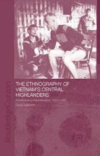 bokomslag The Ethnography of Vietnam's Central Highlanders