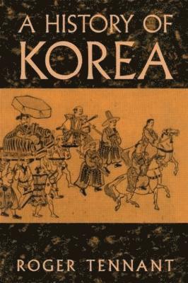Roger Tennant - History Of Korea, Häftad