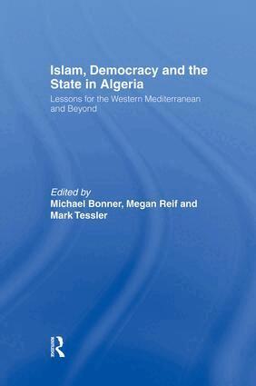 Michael Bonner, Megan Reif, Mark Tessler - Islam, Democracy and the State in Algeria, Häftad