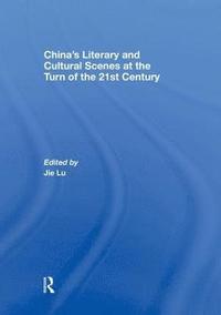 bokomslag Chinas Literary and Cultural Scenes at the Turn of the 21st Century