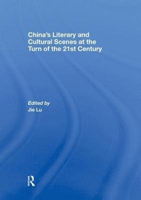 bokomslag Chinas Literary and Cultural Scenes at the Turn of the 21st Century