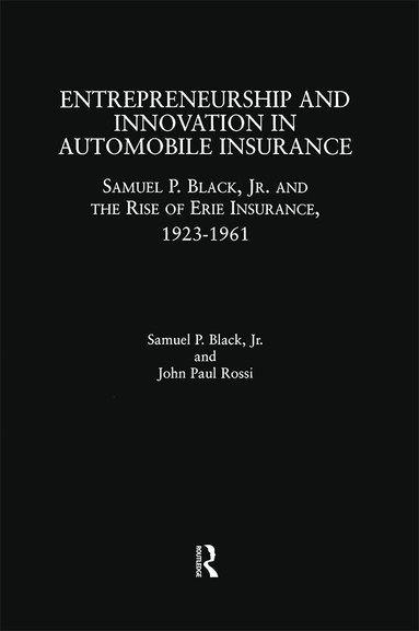 Samuel P. Black, John Paul Rossi - Entrepreneurship and Innovation in Automobile Insurance, Häftad