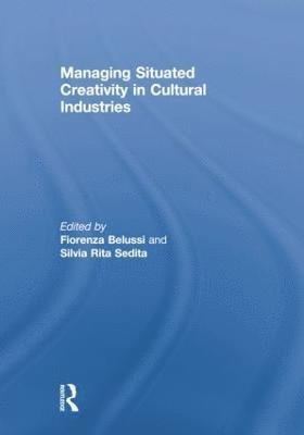 Managing situated creativity in cultural industries 1