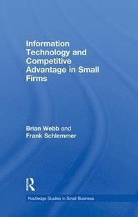 bokomslag Information Technology and Competitive Advantage in Small Firms
