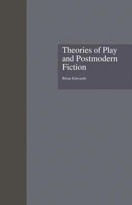 Theories of Play and Postmodern Fiction 1