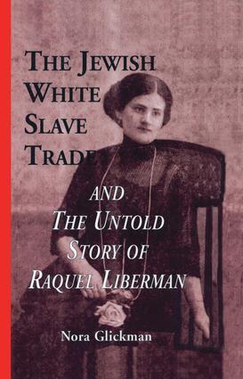 Nora Glickman - Jewish White Slave Trade and the Untold Story of Raquel Liberman, Häftad