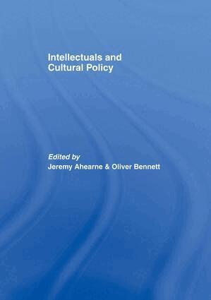 Jeremy Ahearne, Oliver Bennett - Intellectuals and Cultural Policy, Häftad