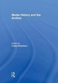 bokomslag Media History and the Archive