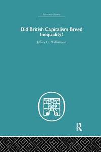 bokomslag Did British Capitalism Breed Inequality?