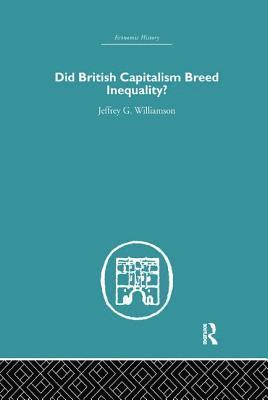Did British Capitalism Breed Inequality? 1
