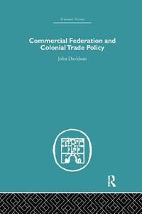 bokomslag Commercial Federation & Colonial Trade Policy