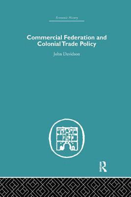 Commercial Federation & Colonial Trade Policy