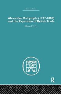 bokomslag Alexander Dalrymple and the Expansion of British Trade