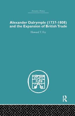 bokomslag Alexander Dalrymple and the Expansion of British Trade