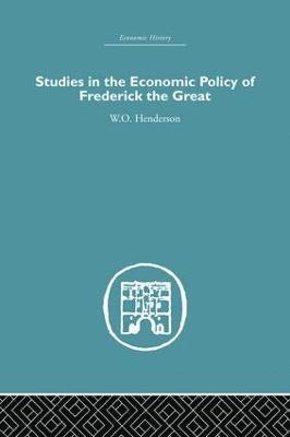 Studies in the Economic Policy of Frederick the Great