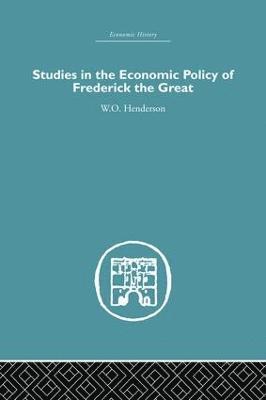 Studies in the Economic Policy of Frederick the Great 1