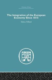 bokomslag The Integration of the European Economy Since 1815