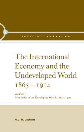 The International Economy and the Undeveloped World 1865-1914 1