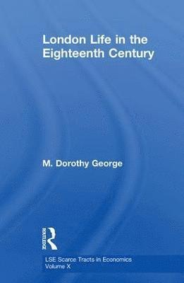M. Dorothy George - London Life 18th Century Lse, Häftad