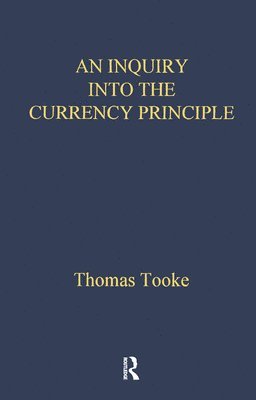Inquiry Into the Currency Principle