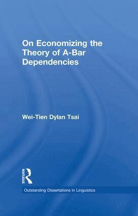 Wei-Tien Dylan Tsai - On Economizing the Theory of A-Bar Dependencies, Häftad